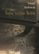 Tomasz Białkowski - 'Teoria ruchów Vorbla'